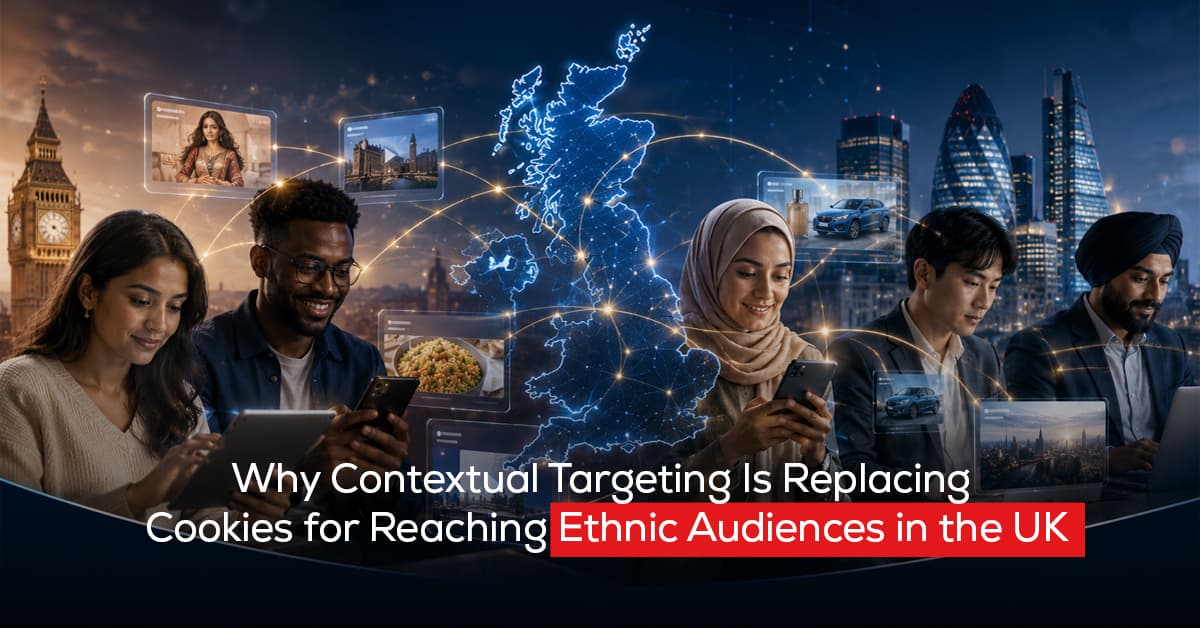 Why Contextual Targeting Is Replacing Cookies for Reaching Ethnic Audiences in the UK