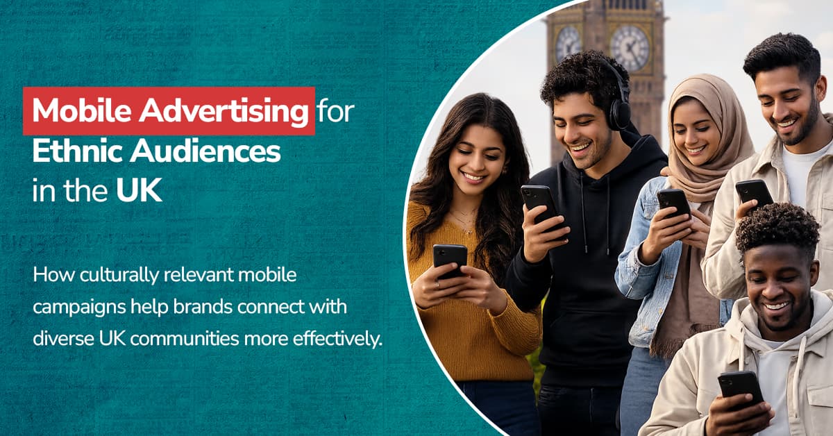 Mobile Advertising for Ethnic Audiences in the UK