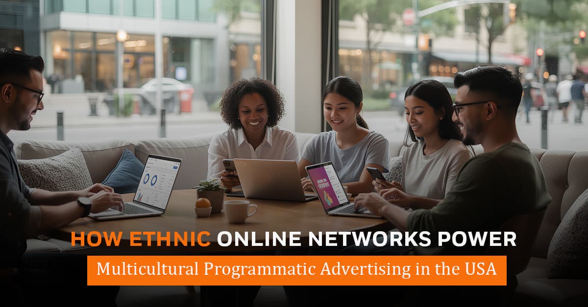 How-Ethnic-Online-Networks-Power-Multicultural-Programmatic-Advertising-in-the-USA